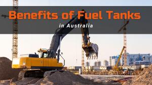 Benefits of Fuel Tanks in Australian Industries