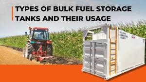 Types of Bulk Fuel Storage Tanks and Their Usage