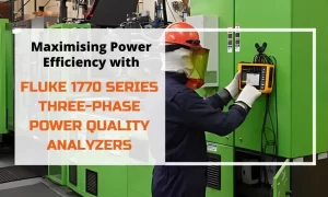 Maximising Power Efficiency with Fluke 1770 Series Three-Phase Power Quality Analyzers