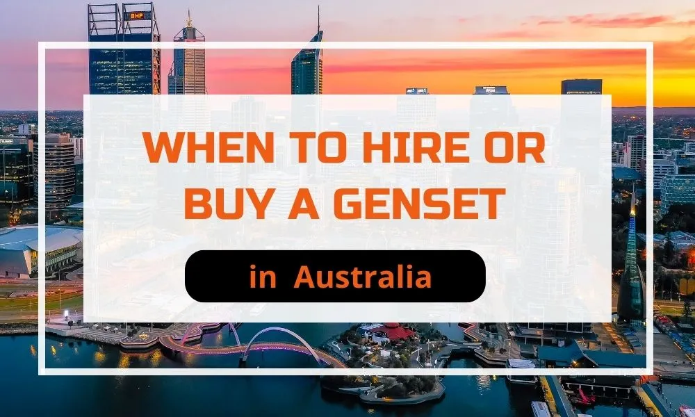 When to Hire or Buy a Genset in Australia