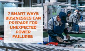 7 smart ways businesses can prepare for unexpected power failures